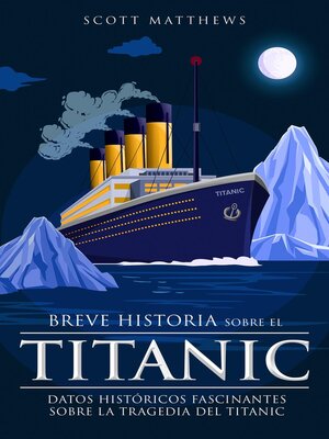 cover image of Breve historia sobre el Titanic--Datos históricos fascinantes sobre la tragedia del Titanic